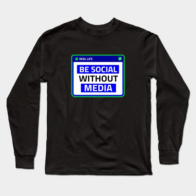 Be social without media Long Sleeve T-Shirt by Amrshop87